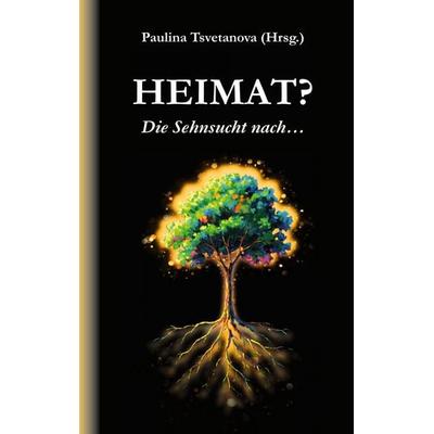 Heimat?, Taschenbuch von , BoD – Books on Demand, 978-3-695-76063-3