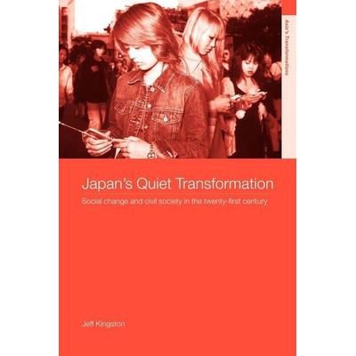 Japan's Quiet Transformation, Taschenbuch von Jeff Kingston, Routledge, 978-0-415-27483-8