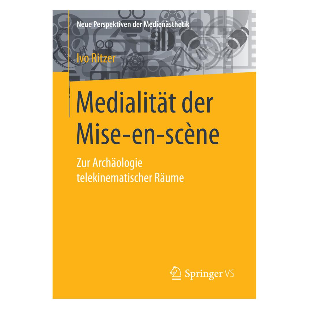 Springer Medialität der Mise-en-scène (Deutsch, Softcover, Ivo Ritzer) (55822523)