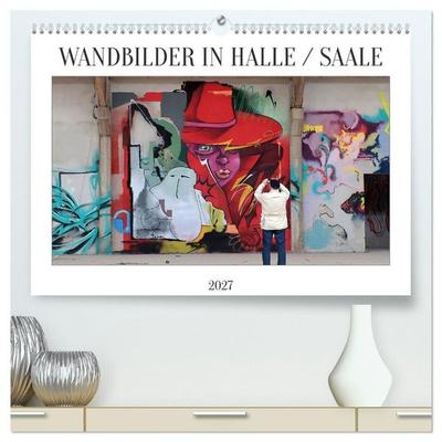 WANDBILDER IN HALLE / SAALE (hochwertiger Premium Wandkalender 2027 DIN A2 quer), Kunstdruck in Hochglanz
