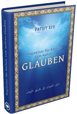 Fathy Eid - Wegweiser für Ratlose zum wahren Glauben - Preis vom 17.10.2026 19:25:27 h