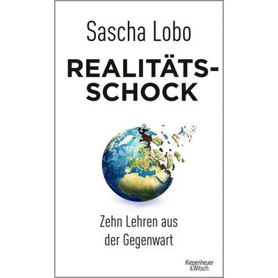 Realitätsschock, Gebundene Ausgabe von Sascha Lobo, Kiepenheuer & Witsch, 978-3-462-05322-7