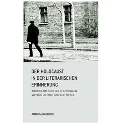 Der Holocaust in der literarischen Erinnerung, Biografien von Antonia Barboric