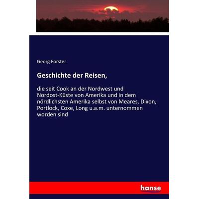Geschichte der Reisen,, Taschenbuch von Georg Forster, Hansebooks, 978-3-7436-3690-3