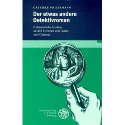 Der etwas andere Detektivroman, Taschenbuch von Gabriele Vickermann, Universitätsverlag Winter GmbH Heidelberg, 978-3-8253-0816-2