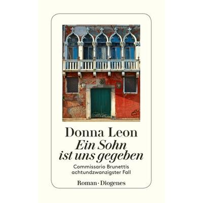 Ein Sohn ist uns gegeben, Taschenbuch von Donna Leon, Diogenes Verlag AG