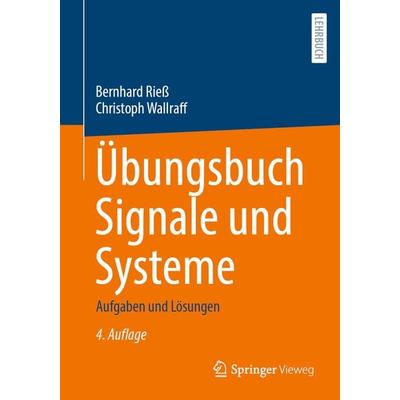 Übungsbuch Signale und Systeme, Taschenbuch von Bernhard Riess,Christoph Wallraff, Springer Fachmedien Wiesbaden GmbH, 978-3-658-42424-4