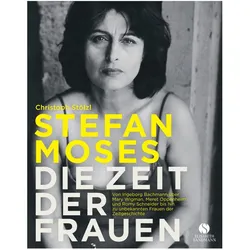 Stefan Moses - Die Zeit Der Frauen, Sachbücher von Christoph Stölzl
