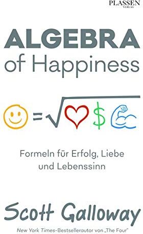 Scott Galloway - Algebra of Happiness: Formeln für Erfolg, Liebe und Lebenssinn - Preis vom 09.10.2026 07:28:09 h