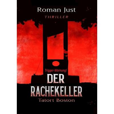 Der Rachekeller, Taschenbuch von Roman Just, Tolino media, 978-3-8194-4349-7