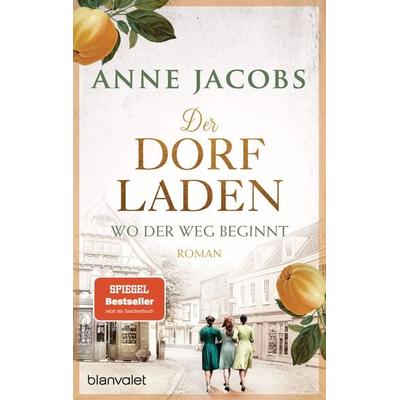 Der Dorfladen - Wo der Weg beginnt, Taschenbuch von Anne Jacobs, Blanvalet, 978-3-7341-0961-4