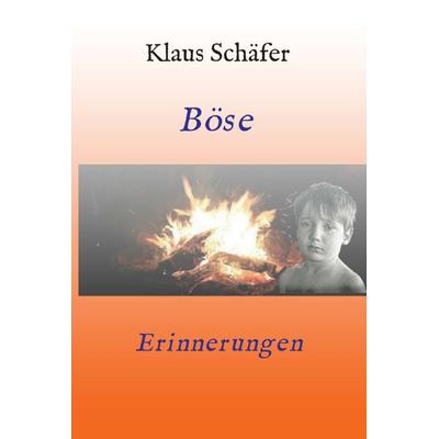 Böse Erinnerungen, Gebundene Ausgabe von Klaus Schäfer, Tredition, 978-3-7469-1618-7
