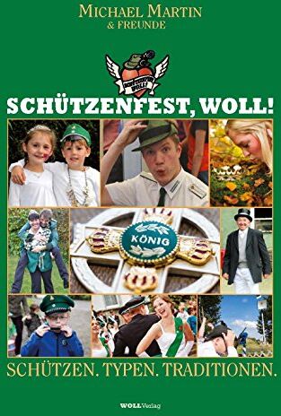 Michael Martin - Schützenfest, woll!: Schützen. Typen.Traditionen. - Preis vom 30.09.2026 09:01:18 h