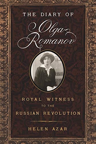 Helen Azar - The Diary of Olga Romanov: Royal Witness to the Russian Revolution - Preis vom 09.10.2026 07:28:09 h