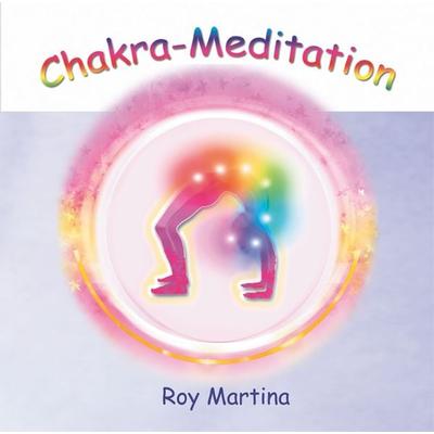 Chakra-Meditation. CD. (Audio CD) - Roy Martina, CD, 9783936862096