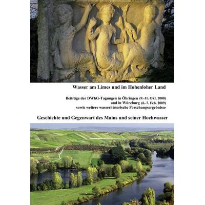 Wasser am Limes und im Hohenloher Land - Geschichte und Gegenwart des Mains und seiner Hochwasser, Taschenbuch von , BoD – Books on Demand,