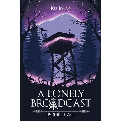 A Lonely Broadcast, Taschenbuch von Kel Byron, Kel Byron