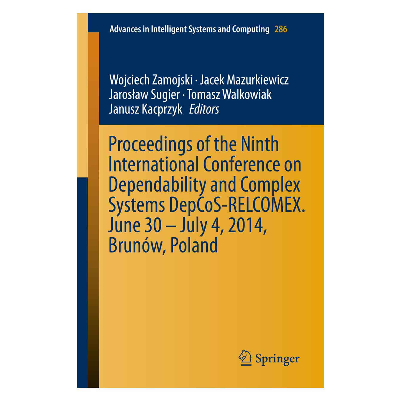 Springer Proceedings of the Ninth International Conference on Dependability and Complex Systems DepCoS-RELCOM (Englisch, Softcover, Jacek Mazurkiewicz, Janusz Kacprzyk, Jaroslaw Sugier, Tomasz Walkowiak, Wojciech Zamojski) (55551057)