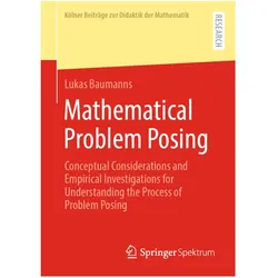Mathematical Problem Posing, Fachbücher von Lukas Baumanns