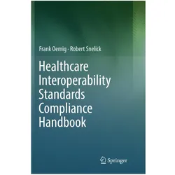 Healthcare Interoperability Standards Compliance Handbook, Fachbücher von Frank Oemig, Robert Snelick