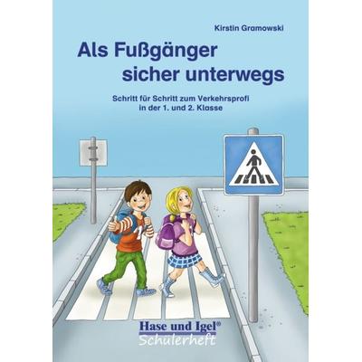 Als Fußgänger sicher unterwegs, Geheftet von Kirstin Gramowski, Hase und Igel Verlag, 978-3-86760-284-6