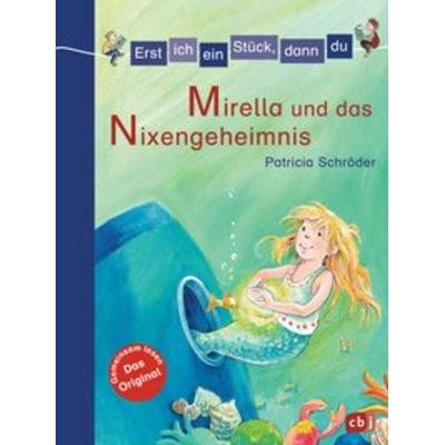 Erst ich ein Stück, dann du - Mirella und das Nixen-Geheimnis, Gebundene Ausgabe von Patricia Schröder, CBJ