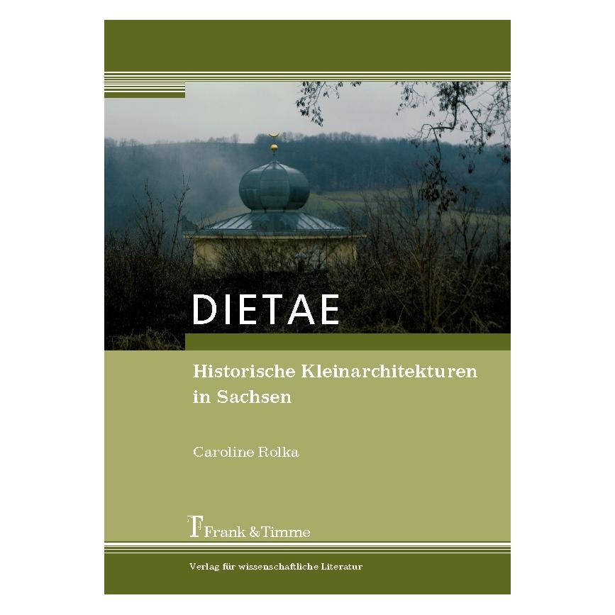 Frank & Timme DIETAE. Historische Kleinarchitekturen in Sachsen (Deutsch, Softcover, Caroline Rolka) (55189642)