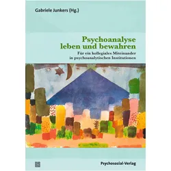 Psychoanalyse leben und bewahren, Fachbücher von Gabriele Junkers