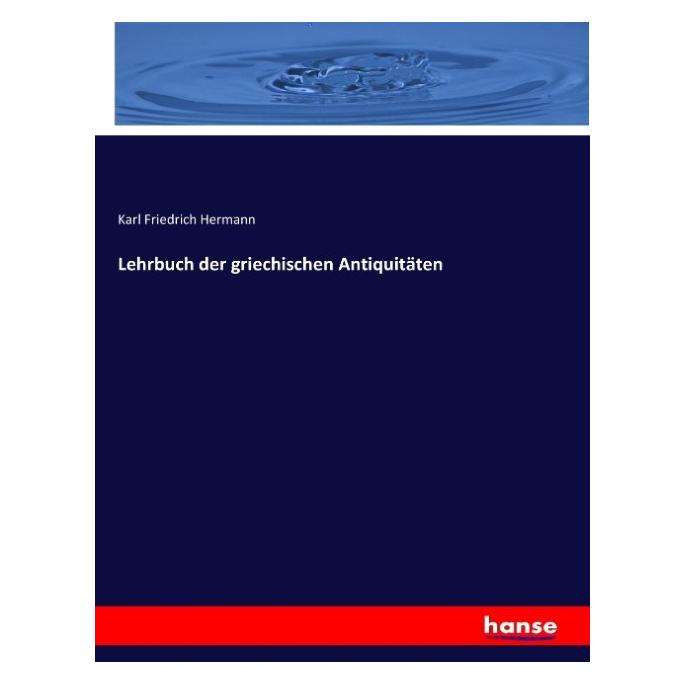 Hansebooks Lehrbuch der griechischen Antiquitäten (Deutsch, Softcover, Karl Friedrich Hermann) (55883581)