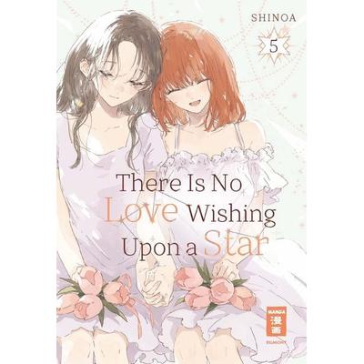 There Is No Love Wishing Upon a Star 05, Taschenbuch von Shinoa, Egmont Manga, 978-3-7555-0740-6