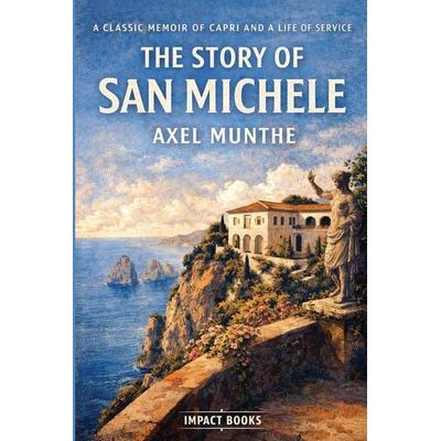 The Story of San Michele, Taschenbuch von Axel Munthe, Impact Books