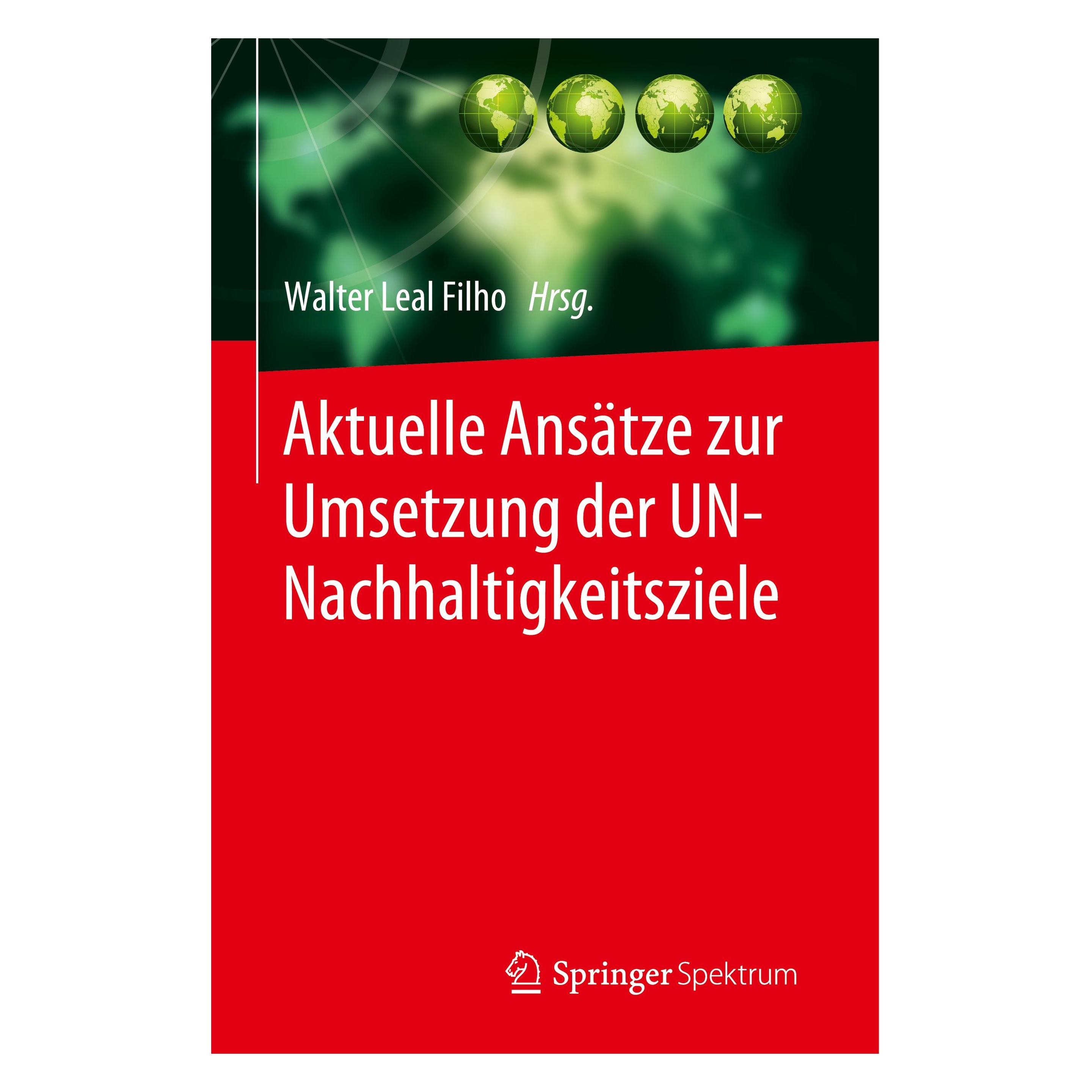 Springer Aktuelle Ansätze zur Umsetzung der UN-Nachhaltigkeitsziele (Deutsch, Softcover, Walter Leal Filho) (38976295)
