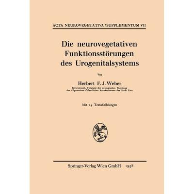 Die neurovegetativen Funktionsstörungen des Urogenitalsystems, Taschenbuch von Herbert F.J. Weber, Springer Wien, 978-3-211-80503-9