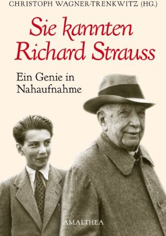 Christoph Wagner-Trenkwitz - Sie kannten Richard Strauss, Ein Genie in Nahaufnahme - Preis vom 09.10.2026 07:28:09 h