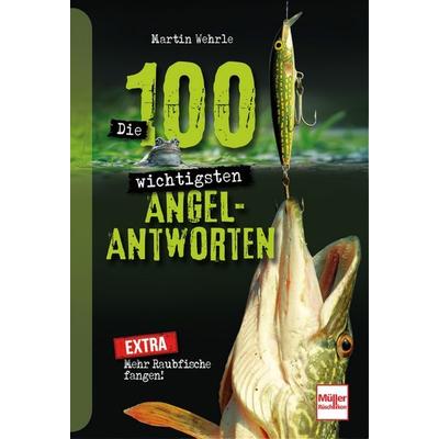 Die 100 wichtigsten Angel-Antworten, Taschenbuch von Martin Wehrle, Müller Rüschlikon, 978-3-275-02278-6