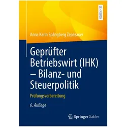 Geprüfter Betriebswirt (IHK) - Bilanz- und Steuerpolitik, Fachbücher von Anna Karin Spångberg Zepezauer