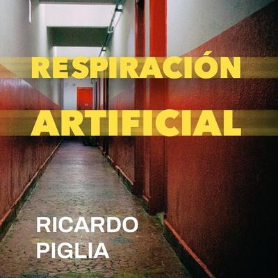 Respiración artificial - Ricardo Piglia, Audio, 9789179235529
