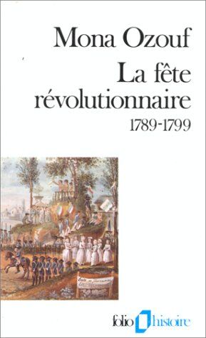 Mona Ozouf - La fête révolutionnaire : 1789-1799 - Preis vom 13.10.2026 19:28:25 h