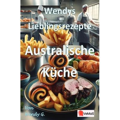 Wendys Lieblingsrezepte - Australische Küche, Taschenbuch von Wendy G., Epubli, 978-3-565-14149-4