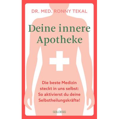 Deine innere Apotheke, Taschenbuch von Ronny Tekal, Goldegg, 978-3-99060-348-2