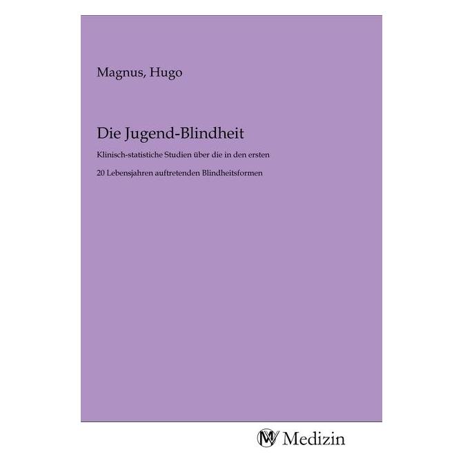 MV-Medizin Die Jugend-Blindheit (Hugo Magnus, 2020) (56140074)