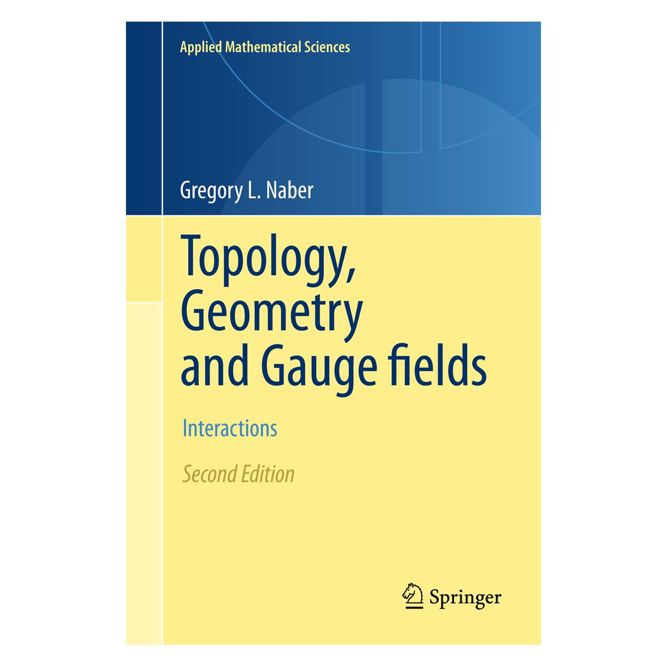 Springer Topology, Geometry and Gauge fields (Englisch, Hardcover, Gregory L. Naber) (9781441978943)