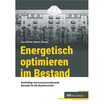 Energetisch optimieren im Bestand, Taschenbuch von Lars Klitzke,Martin Zerwas, RM Rudolf Müller Medien GmbH & Co. KG, 978-3-481-04912-6