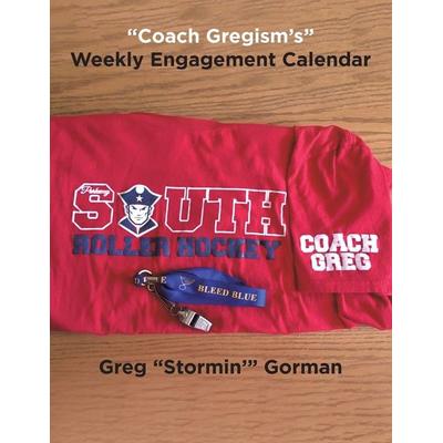 'Coach Gregism's' Weekly Engagement Calendar, Taschenbuch von Greg "Stormin'" Gorman, Xlibris, 978-1-5245-6401-8