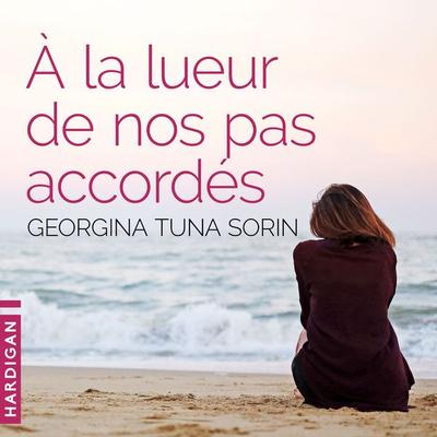 À la lueur de nos pas accordés - Georgina Tuna Sorin, Audio, 9782374345802