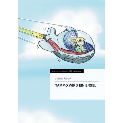 Tammo wird ein Engel, Taschenbuch von Michael Rehtov, Tredition, 978-3-8495-4413-3