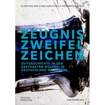 Zeugnis. Zweifel. Zeichen, Taschenbuch von Anne-Kathrin Hinz, Deutscher Kunstverlag, 978-3-422-80200-1