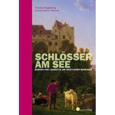 Schlösser am See, Gebundene Ausgabe von Tobias Engelsing, Südverlag, 978-3-87800-062-4