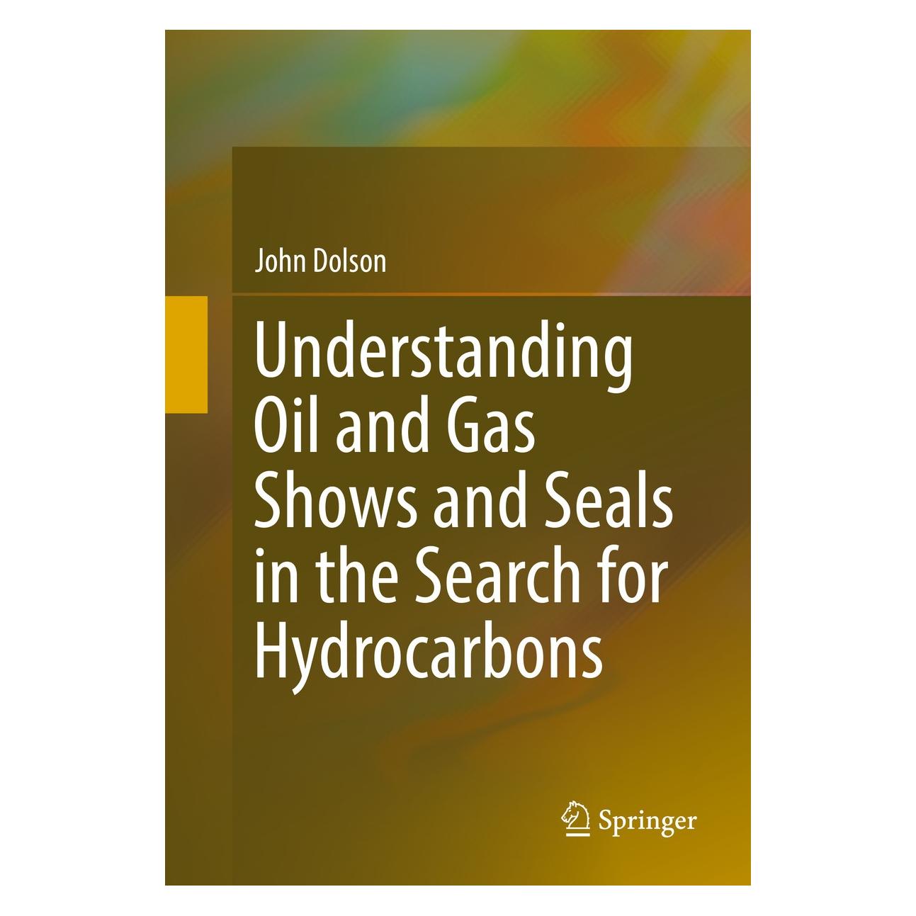 Springer Understanding Oil and Gas Shows and Seals in the Search for Hydrocarbons (9783319297088)