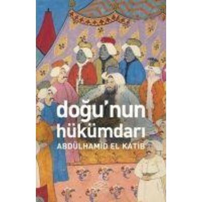 Dogunun Hükümdari, Taschenbuch von Abdülhamid El Katip, Antik Yayinlari